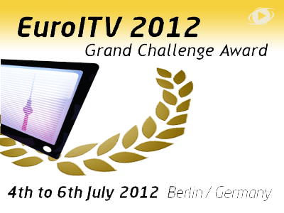 EuroITV 2012 Grand Challenge Award Einsendeschluss&nbsp;08.06.2012