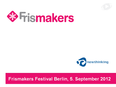 1. Frismakers Festival Berlin, 5 September&nbsp;2012